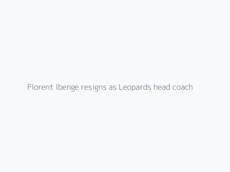 Florent Ibenge resigns as Leopards head coach